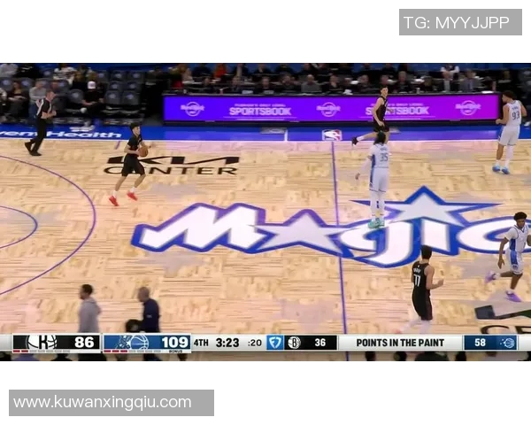 篮网与魔术精彩对决回放高清版全程回顾尽享篮球魅力